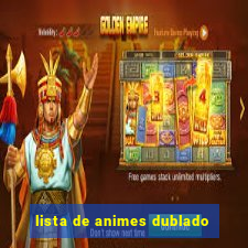 lista de animes dublado